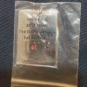 Key chain. "You are the best thing I have found in the internet" custome made.